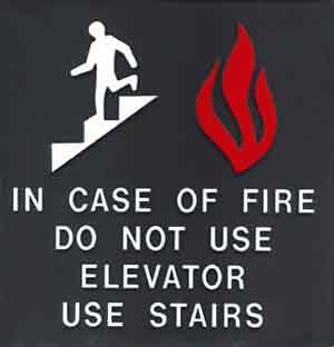 Elevators can be unsafe when there is fire present. Use the stairs instead.
